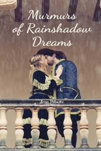 Murmurs of Rainshadow Dreams