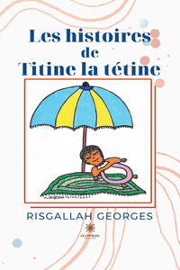 Les histoires de Titine la tétine