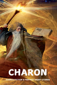 CHARON (Science Fiction & Fantasy Short Stories)