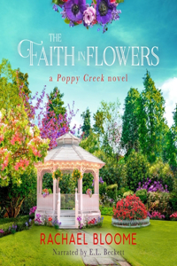 Faith in Flowers: A Poppy Creek Novel