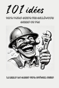 101 idées pour faire chier vos collègues comme un pro