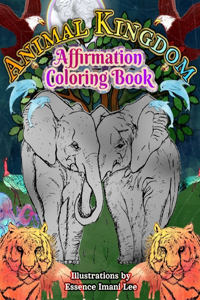 Animal Kingdom Affirmation Coloring Book