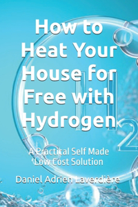 How to Heat Your House for Free with Hydrogen