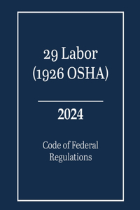 29 Labor (1926 OSHA) - Code of Federal Regulations 2024