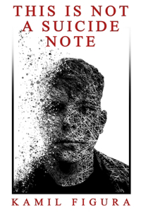 This Is Not A Suicide Note