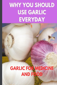 Why you should use garlic everyday