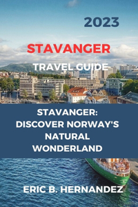 Stavanger Travel Guide 2023
