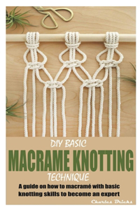 DIY Basic Macrame Knotting Technique
