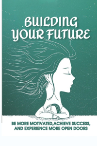 Building Your Future