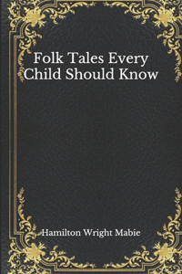 Folk Tales Every Child Should Know