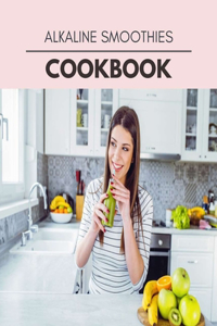 Alkaline Smoothies Cookbook