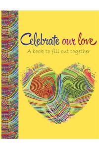 Celebrate our love a book to fill out together