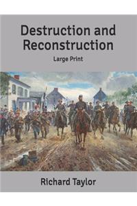 Destruction and Reconstruction