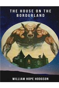 The House on the Borderland (Annotated)