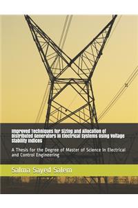 Improved Techniques for Sizing and Allocation of Distributed Generators in Electrical Systems Using Voltage Stability Indices