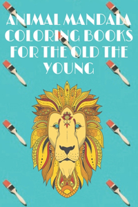 Animal Mandala Coloring Books for the Old the Young