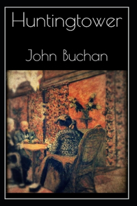 Huntingtower-Original Edition(Annotated)