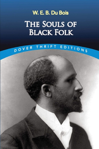 The Souls of Black Folk by W. E. B. Du Bois Annotated Edition