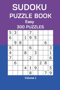 Sudoku Puzzle Book Easy: 300 Puzzles Volume 1