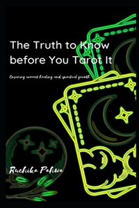Truth to Know before You Tarot It