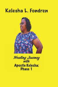 Healing Journey with Apostle Kelesha