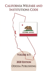 California Welfare and Institutions Code 2020 Edition [WIC] Volume 4/5