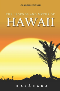 The Legends and Myths of Hawaii