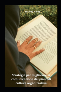 Strategie per migliorare la comunicazione del piano di cultura organizzativa
