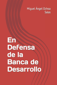 Defensa de la Banca de Desarrollo