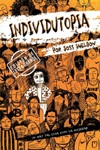 Individutopia: Una novela ambientada en una distopía neoliberal: EDICIÓN DE LETRA GRANDE