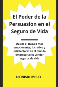 El Poder de la Persuasion En La Venta de Seguros de Vida