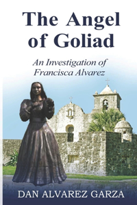 Investigation of Francisca Alvarez The Angel of Goliad
