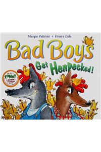 Bad Boys Get Henpecked!