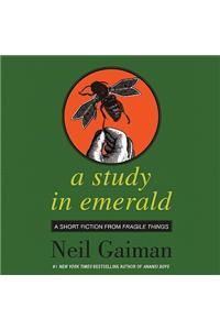 Fragile Things: A Study in Emerald