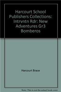 Harcourt School Publishers Collections: Intrvntn Rdr: New Adventures Gr3 Bomberos