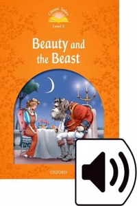 Classic Tales Second Edition: Level 5: Beauty and the Beast Audio Pack