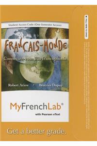 Mylab French with Pearson Etext -- Access Card -- Francais-Monde