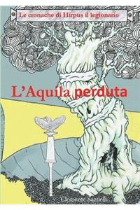 Le Cronache Di Hirpus Il Legionario - l'Aquila Perduta