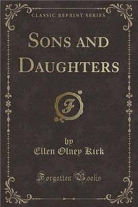 Sons and Daughters (Classic Reprint)