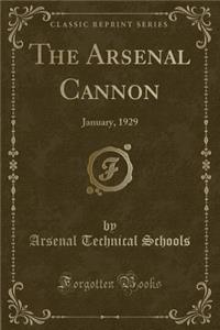 The Arsenal Cannon: January, 1929 (Classic Reprint): January, 1929 (Classic Reprint)