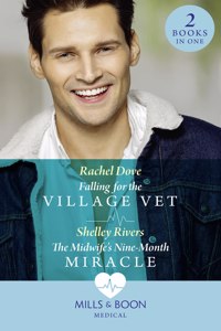 Falling For The Village Vet / The Midwife's Nine-Month Miracle