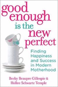 Good Enough Is The New Perfect