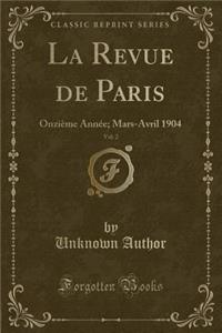 La Revue de Paris, Vol. 2: OnziÃ¨me AnnÃ©e; Mars-Avril 1904 (Classic Reprint)