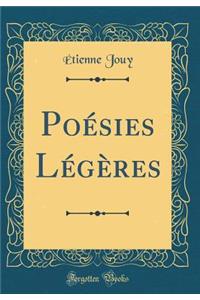 Poï¿½sies Lï¿½gï¿½res (Classic Reprint)