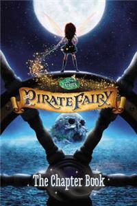 Disney Fairies: The Pirate Fairy: The Chapter Book
