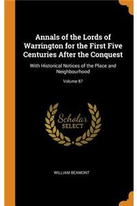 Annals of the Lords of Warrington for the First Five Centuries After the Conquest