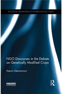 NGO Discourses in the Debate on Genetically Modified Crops