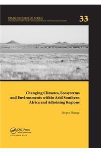 Changing Climates, Ecosystems and Environments Within Arid Southern Africa and Adjoining Regions