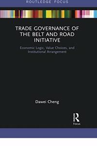 Trade Governance of the Belt and Road Initiative