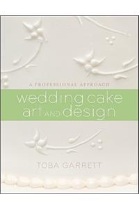 Wedding Cake Art and Design - A Professional Approach